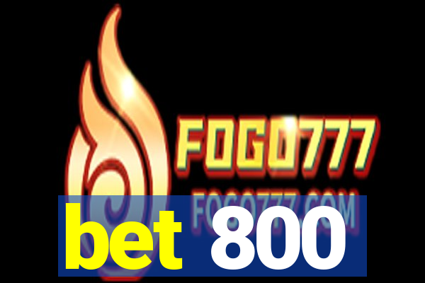 bet 800